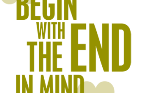  Start with the End Goal in Mind