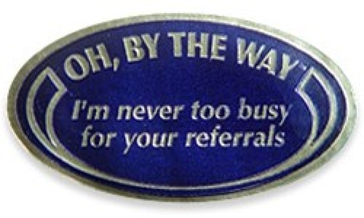  Are You Too Busy For Referrals?