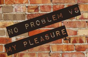  No Problem vs My Pleasure